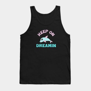 Keep on Dreaming Tank Top